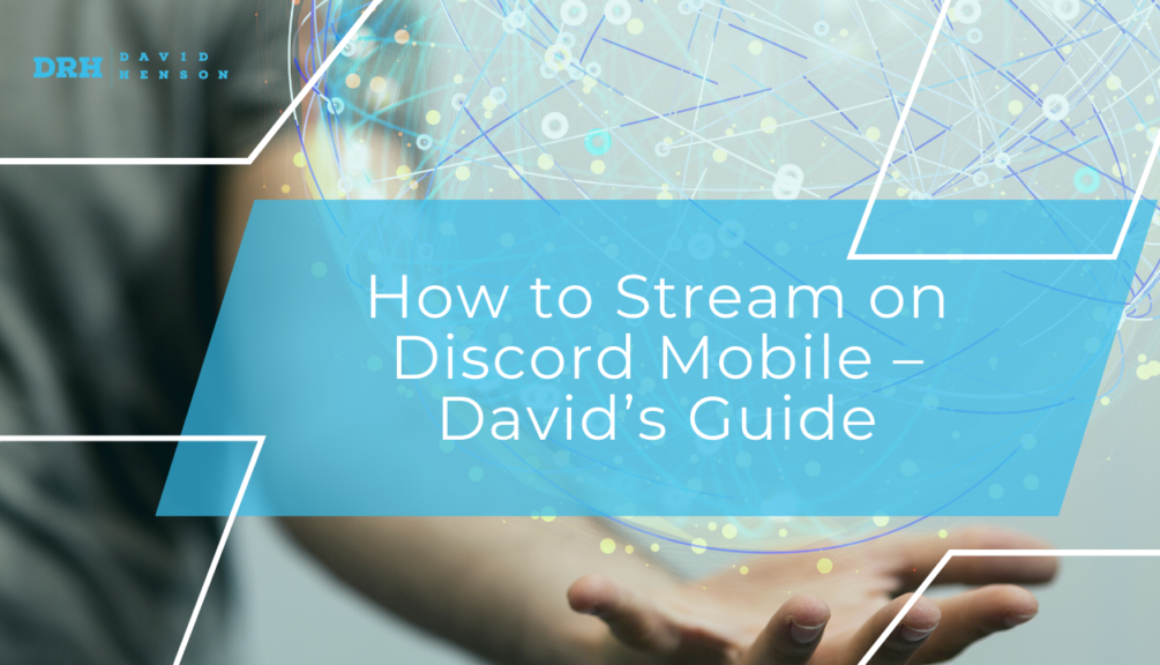 How to Stream on Discord Mobile – David’s Guide