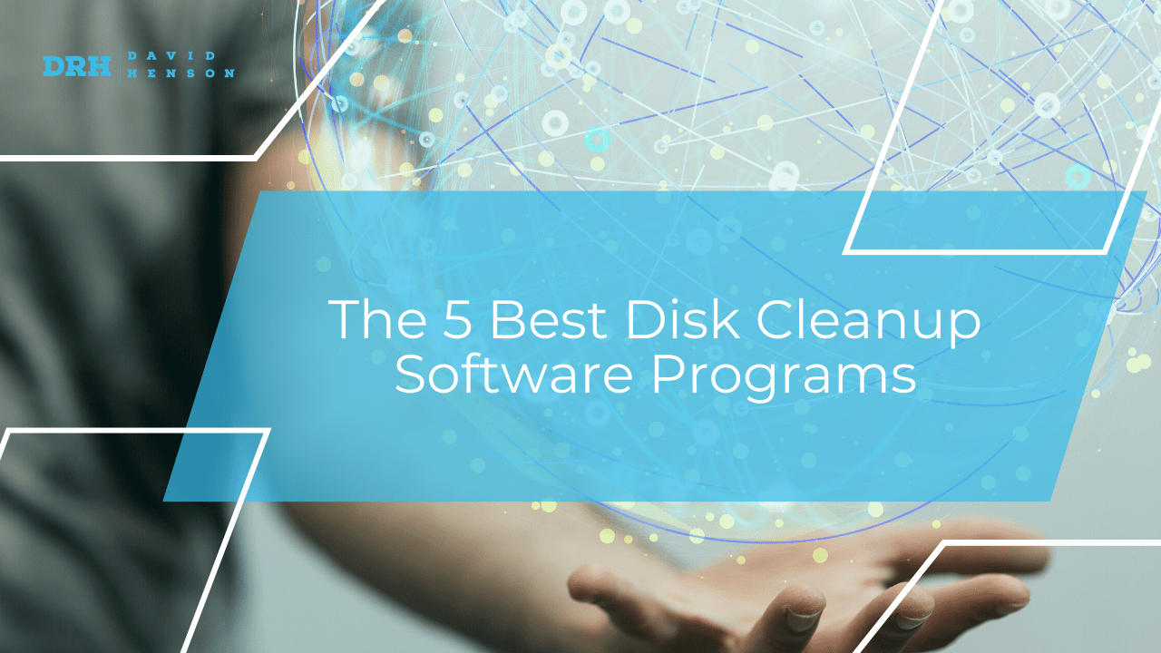 The 5 Best Disk Cleanup Software Programs